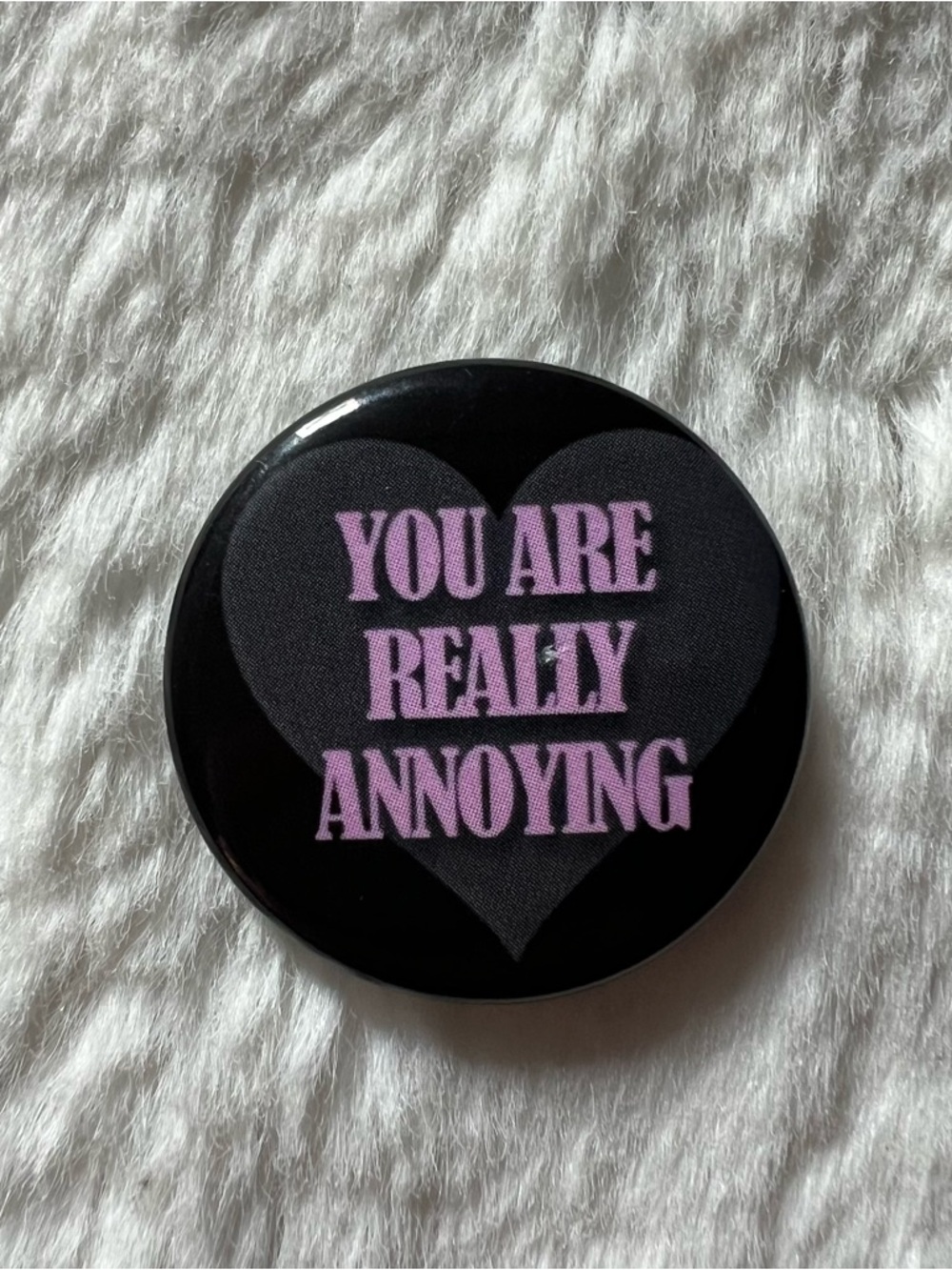 Black Heart 'You Are Really Annoying' Button Pin - Pink Text